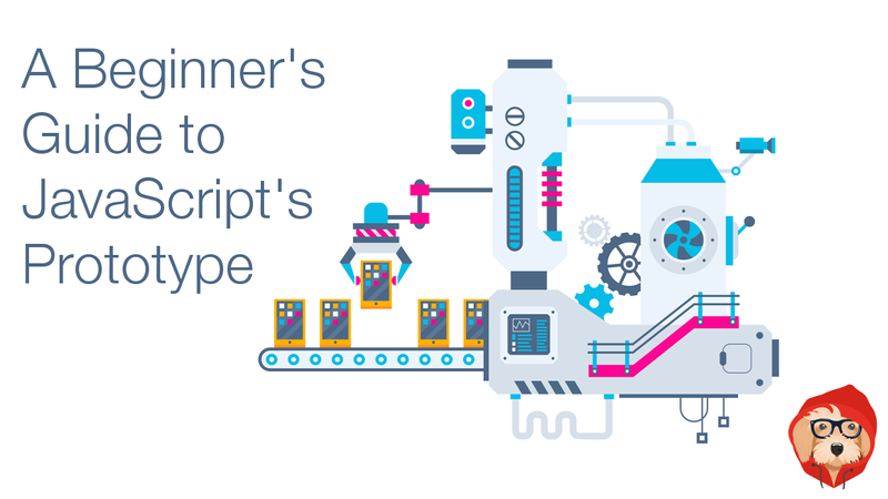 A Beginner's Guide to JavaScript's Prototype image